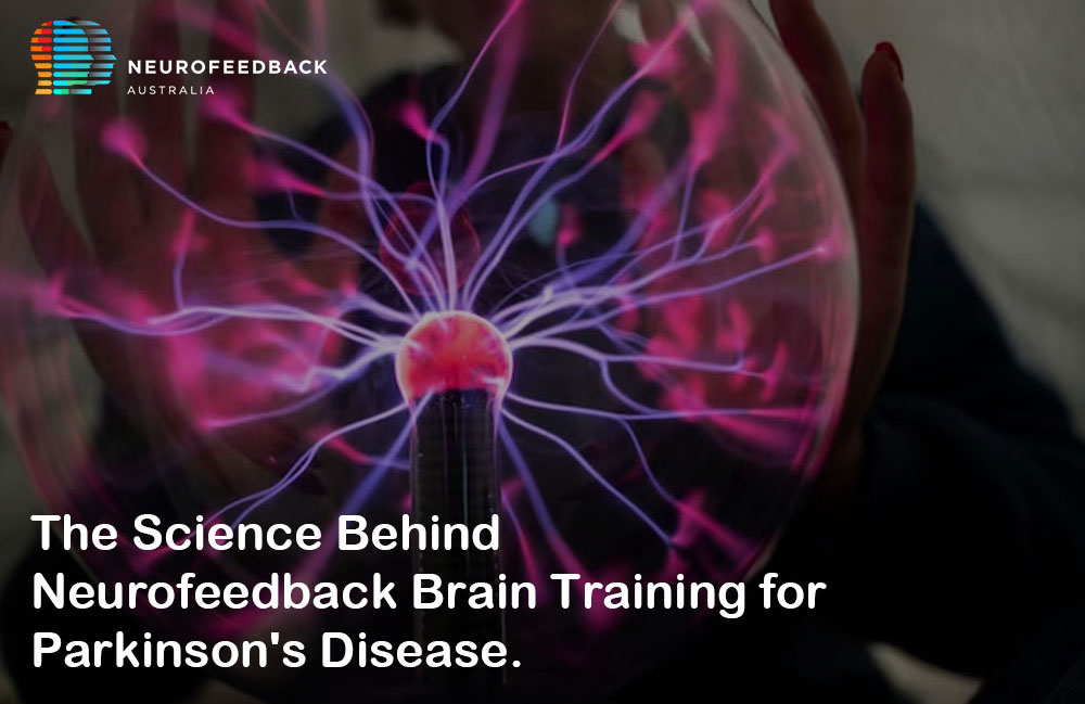 The Science Behind Neurofeedback Brain Training for Parkinson’s Disease